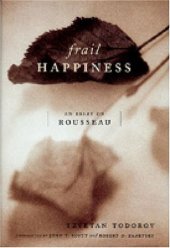 book Frail Happiness: An Essay on Rousseau