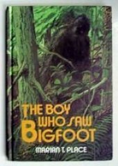 book The Boy Who Saw Bigfoot