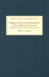 book Religion, Reform and Modernity in the Eighteenth Century: Thomas Secker and the Church of England 