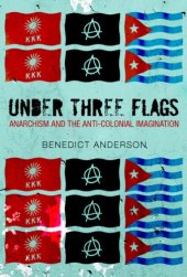 book Under Three Flags: Anarchism and the Anti-Colonial Imagination