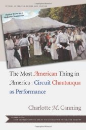 book The Most American Thing in America: Circuit Chautauqua as Performance 