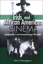 book Irish and African American Cinema: Identifying Others and Performing Identities, 1980-2000 