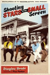 book Shooting Stars of the Small Screen: Encyclopedia of TV Western Actors, 1946-present