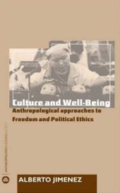 book Culture and Well-Being: Anthropological Approaches to Freedom and Political Ethics 