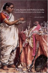 book The New Cambridge History of India: Caste, Society and Politics in India from the Eighteenth Century to the Modern Age