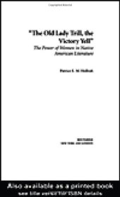 book ''The Old Lady Trill, the Victory Yell'': The Power of Women in Native American Literature 