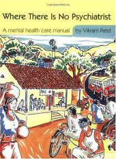 book Where There Is No Psychiatrist: A Mental Health Care Manual 