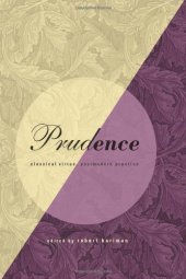 book Prudence: Classical Virtue, Postmodern Practice