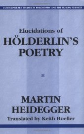 book Elucidations of Holderlin's Poetry - Contemporary Studies in Philosophy and the Human Sciences