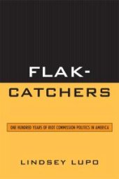 book Flak-Catchers : One Hundred Years of Riot Commission Politics in America