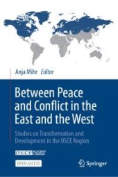 book Between Peace and Conflict in the East and the West : Studies on Transformation and Development in the OSCE Region