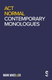 book Act Normal : Mark Wheeller Contemporary Monologues