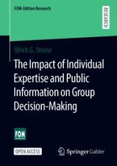 book The Impact of Individual Expertise and Public Information on Group Decision-Making