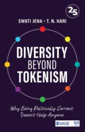 book Diversity Beyond Tokenism : Why Being Politically Correct Doesn't Help Anyone