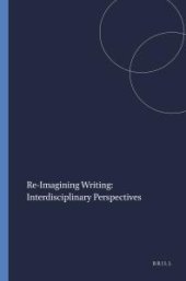 book Re-Imagining Writing: Interdisciplinary Perspectives