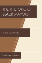 book The Rhetoric of Black Mayors : In Their Own Words