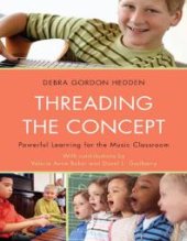 book Threading the Concept : Powerful Learning for the Music Classroom