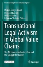 book Transnational Legal Activism in Global Value Chains : The Ali Enterprises Factory Fire and the Struggle for Justice