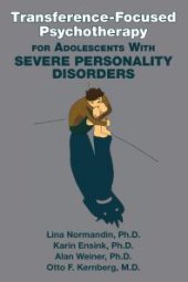 book Transference-Focused Psychotherapy for Adolescents With Severe Personality Disorders