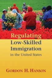 book Regulating Low-Skilled Immigration in the United States : Income Tells Only a Small Part of the Story