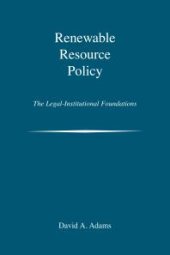 book Renewable Resource Policy : The Legal-Institutional Foundations