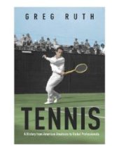 book Tennis : A History from American Amateurs to Global Professionals