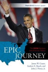 book Epic Journey : The 2008 Elections and American Politics: Post 2010 Election Update