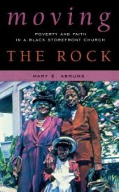 book Moving the Rock : Poverty and Faith in a Black Storefront Church