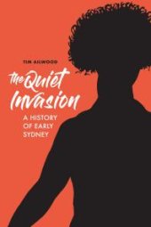 book The Quiet Invasion : A History of Early Sydney