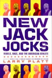 book New Jack Jocks : Rebels, Race, and the American Athlete