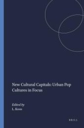 book New Cultural Capitals: Urban Pop Cultures in Focus