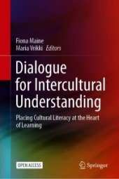 book Dialogue for Intercultural Understanding : Placing Cultural Literacy at the Heart of Learning