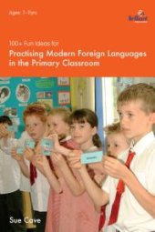 book 100+ Fun Ideas for Modern Foreign Languages : Activities for Developing Oracy and Literacy Skills