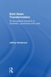 book East Asian Transformation : On the Political Economy of Dynamism, Governance and Crisis