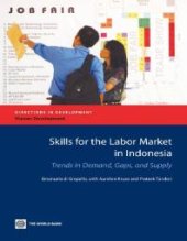 book Skills for the Labor Market in Indonesia : Trends in Demand, Gaps, and Supply