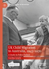 book UK Child Migration to Australia, 1945-1970 : A Study in Policy Failure