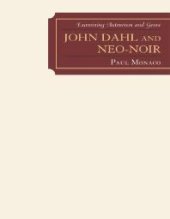 book John Dahl and Neo-Noir : Examining Auteurism and Genre