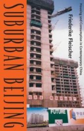 book Suburban Beijing : Housing and Consumption in Contemporary China