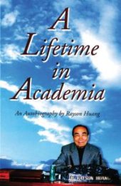 book Lifetime in Academia : An Autobiography by Rayson Huang