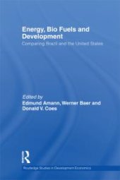 book Energy, Bio Fuels and Development : Comparing Brazil and the United States