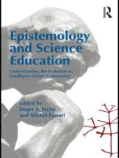 book Epistemology and Science Education : Understanding the Evolution vs. Intelligent Design Controversy