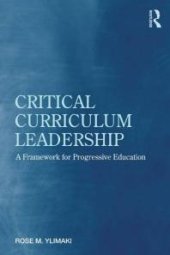 book Critical Curriculum Leadership : A Framework for Progressive Education