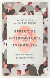 book Effective Intercultural Evangelism : Good News in a Diverse World