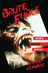 book Brute Force: Animal Horror Movies