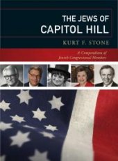 book The Jews of Capitol Hill : A Compendium of Jewish Congressional Members