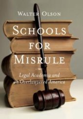 book Schools for Misrule : Legal Academia and an Overlawyered America