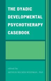 book The Dyadic Developmental Psychotherapy Casebook