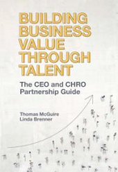 book Building Business Value Through Talent : The CEO and CHRO Partnership Guide