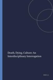 book Death, Dying, Culture: an Interdisciplinary Interrogation