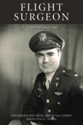 book Flight Surgeon : A War Diary, 1941-1945